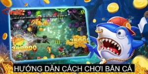 Hướng dẫn cách chơi bắn cá