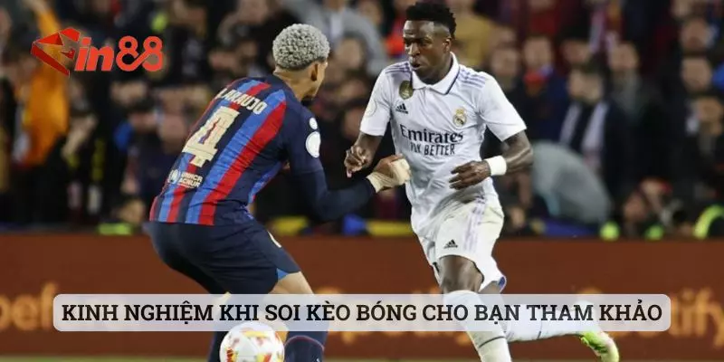 Kinh nghiệm khi soi kèo bóng cho bạn tham khảo