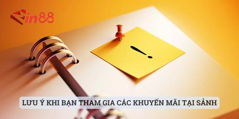Lưu ý khi bạn tham gia các khuyến mãi tại sảnh Lưu ý khi bạn tham gia các khuyến mãi tại sảnh