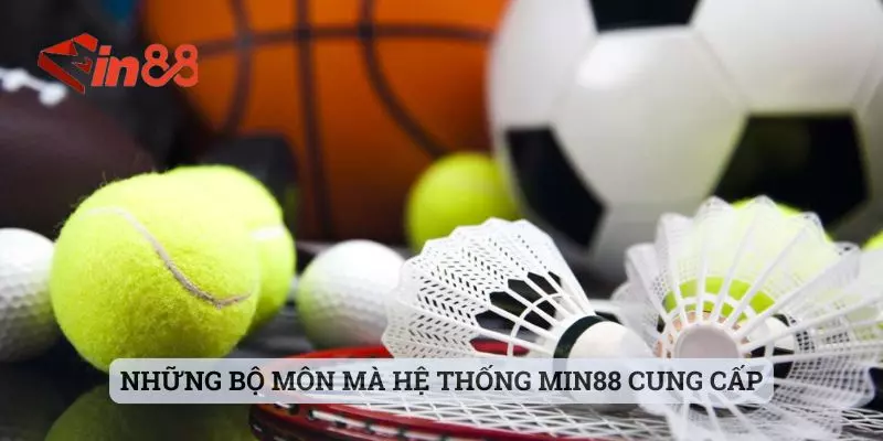 Thể thao MIN88 Những bộ môn mà hệ thống MIN88 cung cấp