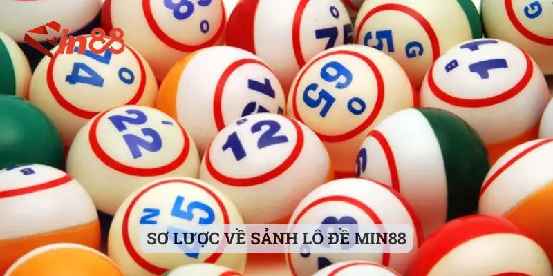 Sơ lược về sảnh lô đề MIN88 Sơ lược về sảnh lô đề MIN88