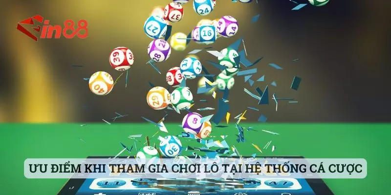 Ưu điểm khi tham gia chơi lô tại hệ thống cá cược Ưu điểm khi tham gia chơi lô tại hệ thống cá cược